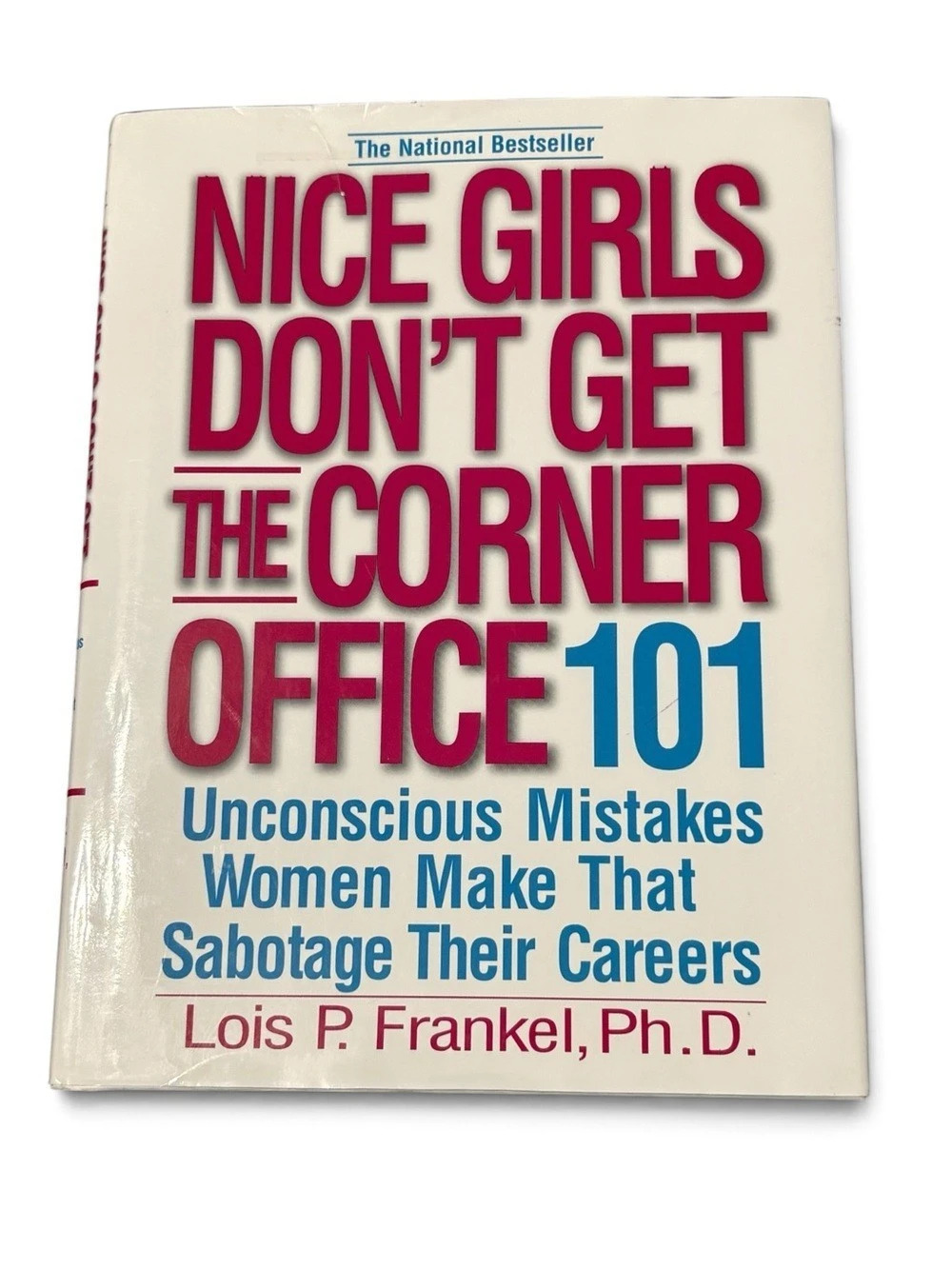 Nice Girls Don't Get the Corner Office: 101 Unconscious Mistakes